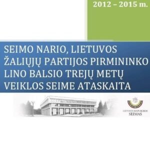 Read more about the article Lino Balsio veiklos Seime trijų metų ataskaita