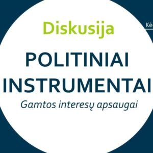 Read more about the article Politiniai instrumentai gamtos interesų apsaugai: diskusijos Kauno raj. ir Kėdainiuose