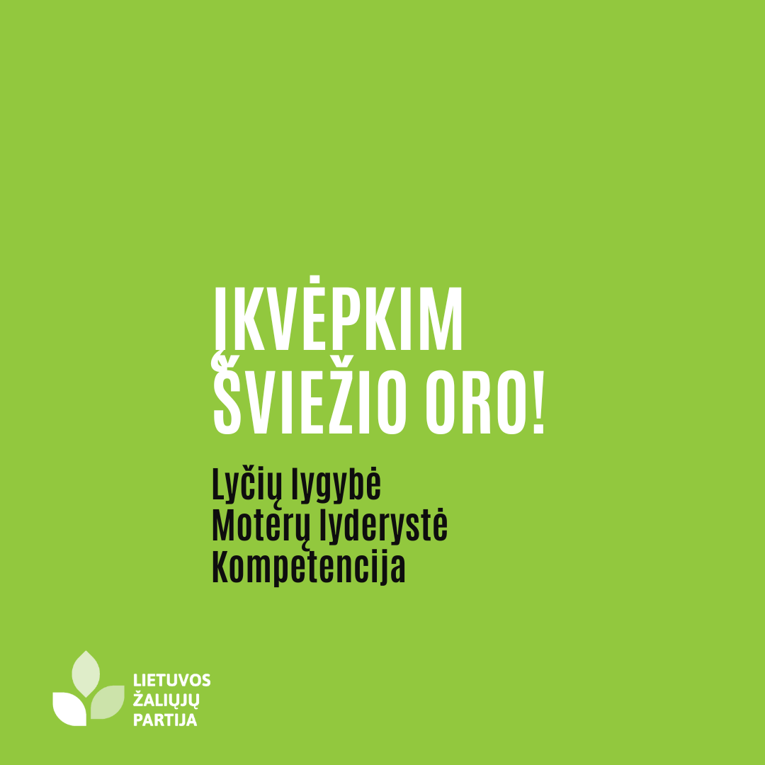 Read more about the article Žaliųjų kandidatų į Seimą sąraše – lyčių balansas, moterų lyderystė ir kompetencija