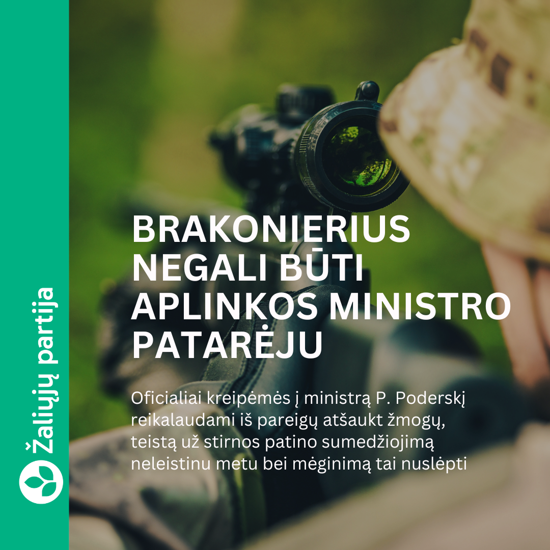 Read more about the article Žalieji: brakonierius negali būti aplinkos ministro patarėju